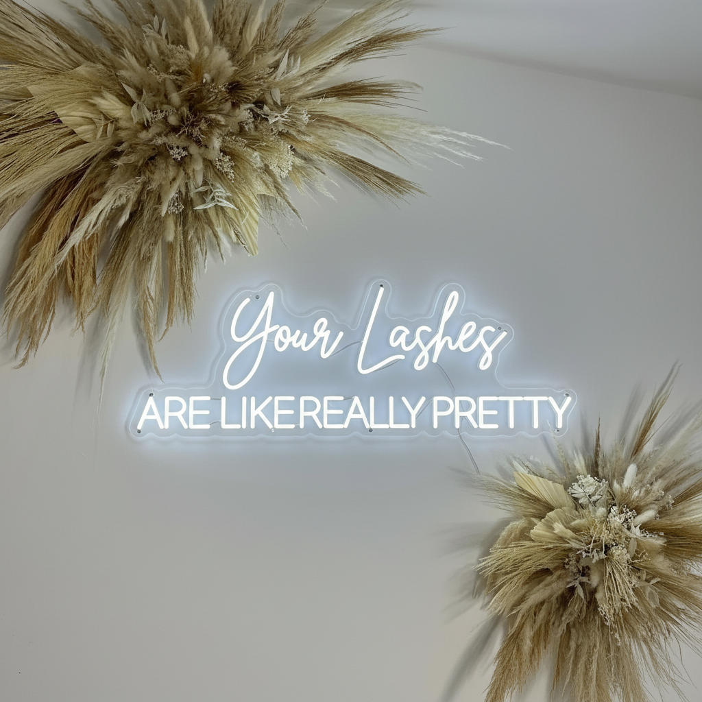 Your lashes are like really pretty Neon Sign,Custom Beauty Salon Neon Decor,Nails Room Studio Light Sign,LED Sign for Nail Salon,Gift For Her