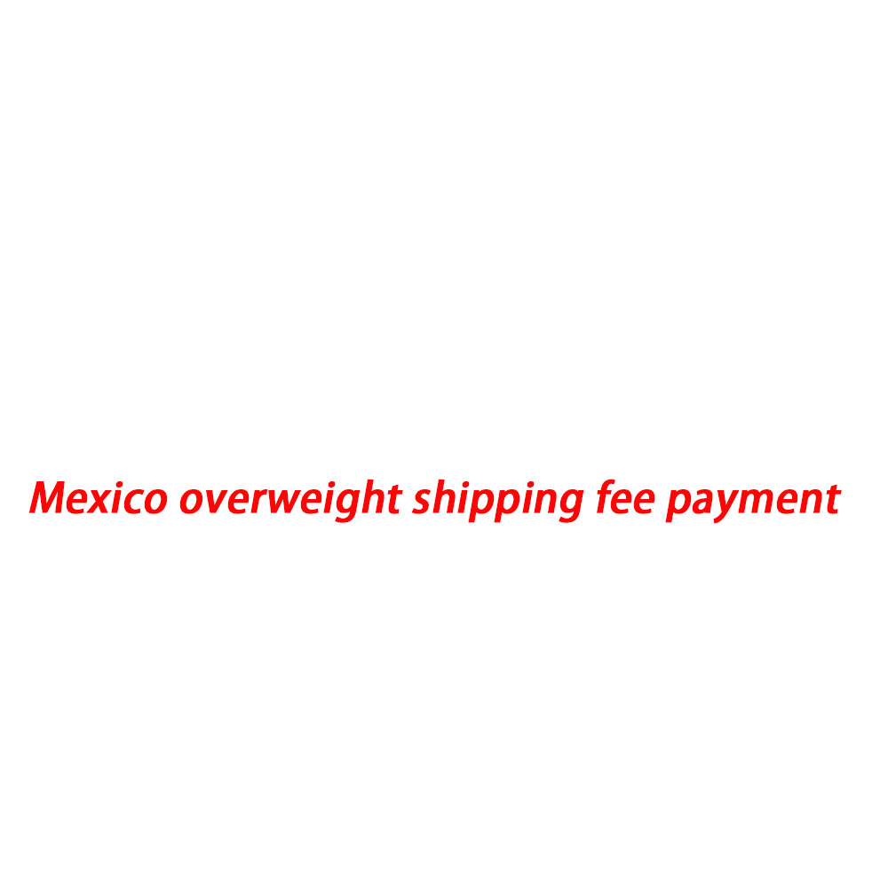 Mexico overweight shipping fee payment